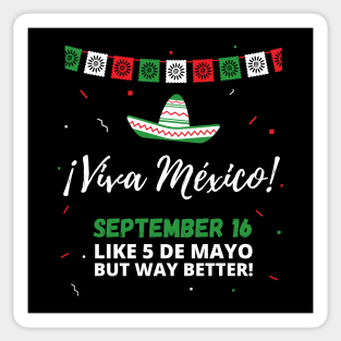 Viva Mexico Independence Day September 16 (Like 5 de Mayo) Sticker